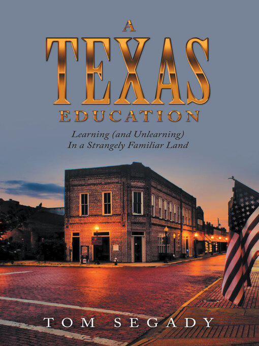 Title details for A Texas Education by Tom Segady - Available